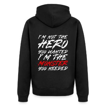 Not The Hero You Wanted, The Monster You Needed 3 - Unisex Premium Bio Zip Hoodie - Schwarz - Hinten - Nico (187cm)