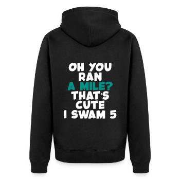 Oh You Ran A Mile, That's Cute, I Swam 5 2 - Unisex Premium Bio Zip Hoodie - Schwarz - Hinten - Nico (187cm)