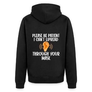 Please Be Patient, I Can't Lipread Your Mask 4 - Unisex Premium Bio Zip Hoodie - Schwarz - Hinten - Nico (187cm)