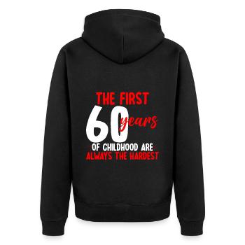 The First 60 Years Of Childhood Are The Hardest - Unisex Premium Bio Zip Hoodie - Schwarz - Hinten - Nico (187cm)