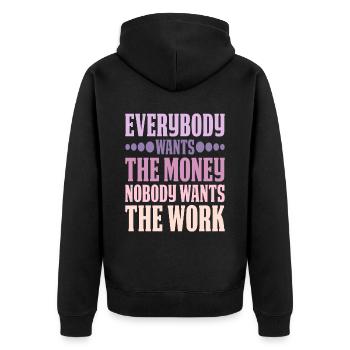 Everybody Wants The Money Nobody Wants The Work 6 - Unisex Premium Bio Zip Hoodie - Schwarz - Hinten - Nico (187cm)