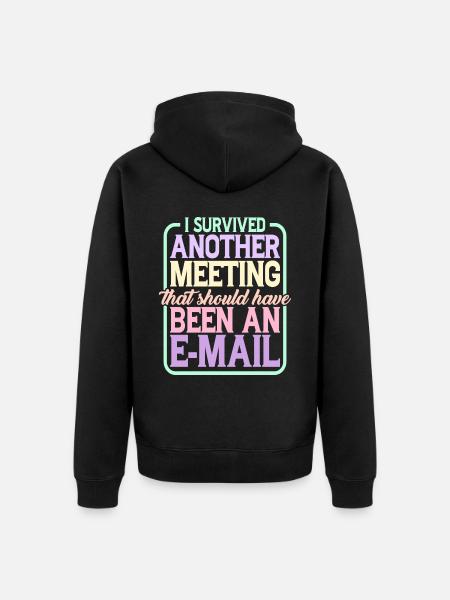 I Survived Another Meeting 24 - Unisex Premium Organic Zip Hoodie - black