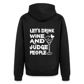 Let's Drink Wine And Judge People 9 - Unisex Premium Bio Zip Hoodie - Schwarz - Hinten - Nico (187cm)