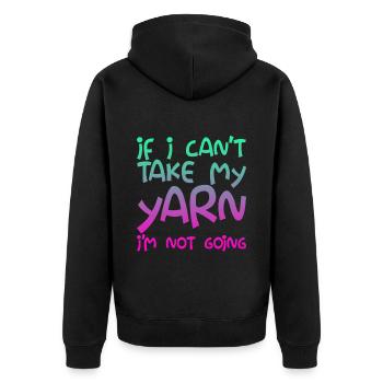 If I Can't Take My Yarn, I'm Not Going - Unisex Premium Organic Zip Hoodie - black - Back - Nico (187cm)