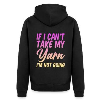 If I Can't Take My Yarn, I'm Not Going 4 - Unisex Premium Bio Zip Hoodie - Schwarz - Hinten - Nico (187cm)