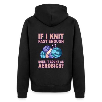 If I Knit Fast Enough, Does It Count As Aerobics 2 - Unisex Premium Bio Zip Hoodie - Schwarz - Hinten - Nico (187cm)