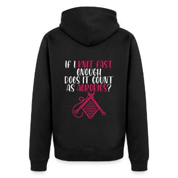 If I Knit Fast Enough, Does It Count As Aerobics 4 - Unisex Premium Bio Zip Hoodie - Schwarz - Hinten - Nico (187cm)