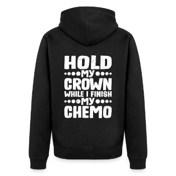 Hold My Crown While I Finish My Chemo 44 - Unisex Premium Organic Zip Hoodie - black - Back - Nico (187cm)