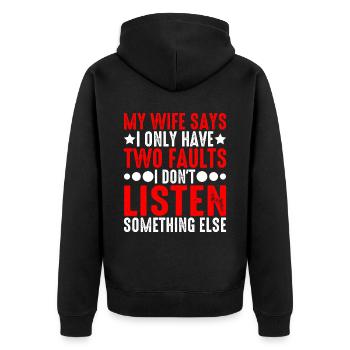 My Wife Says I Only Have Two Faults I Dont Listen5 - Unisex Premium Bio Zip Hoodie - Schwarz - Hinten - Nico (187cm)