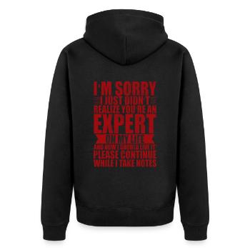 I Just Didn't Realize You're An Expert On My Life4 - Unisex Premium Organic Zip Hoodie - black - Back - Nico (187cm)