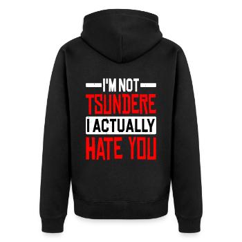 I'm Not Tsundere, I Actually Hate You - Unisex Premium Bio Zip Hoodie - Schwarz - Hinten - Nico (187cm)