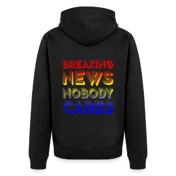 Breaking News, Nobody Cares 16 - Unisex Premium Bio Zip Hoodie - Schwarz - Hinten - Nico (187cm)