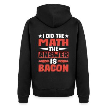 I Did The Math, The Answer Is Bacon 4 - Unisex Premium Organic Zip Hoodie - black - Back - Nico (187cm)