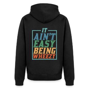 It Ain't Easy Being Wheezy 8 - Unisex Premium Organic Zip Hoodie - black - Back - Nico (187cm)