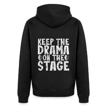 Keep The Drama On The Stage 3 - Unisex Premium Organic Zip Hoodie - black - Back - Nico (187cm)