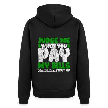 Jugez-moi quand vous payez mes factures sinon taisez-vous 3 - Veste à capuche bio Premium Unisexe - noir - Dos - Nico (187cm)