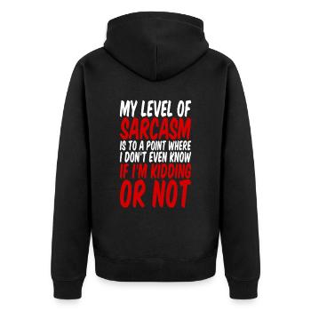 My Level Of Sarcasm Is To A Point Where 4 - Unisex Premium Organic Zip Hoodie - black - Back - Nico (187cm)