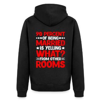 90 % of being married is yelling "what" - Unisex Premium Organic Zip Hoodie - black - Back - Nico (187cm)