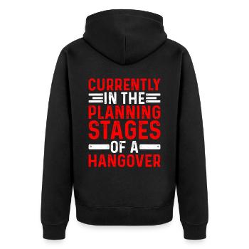 Currently In The Planning Stages Of A Hangover - Unisex Premium Organic Zip Hoodie - black - Back - Nico (187cm)