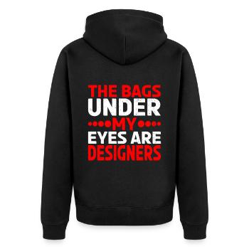 The Bags Under My Eyes Are Designers 9 - Unisex Premium Bio Zip Hoodie - Schwarz - Hinten - Nico (187cm)