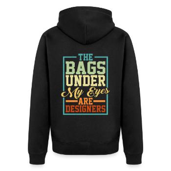 The Bags Under My Eyes Are Designers 8 - Unisex Premium Bio Zip Hoodie - Schwarz - Hinten - Nico (187cm)