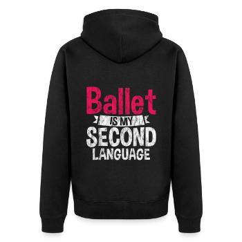 Ballet Is My Second Language 3 - Unisex Premium Organic Zip Hoodie - black - Back - Nico (187cm)