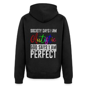 Society Says I Am Autistic, God Says I Am Perfect3 - Unisex Premium Bio Zip Hoodie - Schwarz - Hinten - Nico (187cm)