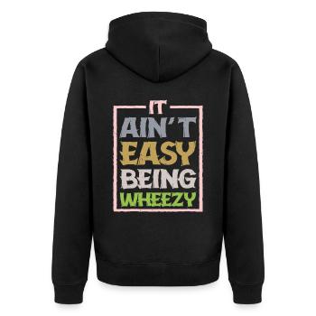 It Ain't Easy Being Wheezy 12 - Unisex Premium Bio Zip Hoodie - Schwarz - Hinten - Nico (187cm)