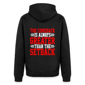 The Comeback Is Always Greater Than The Setback 6 - Unisex Premium Organic Zip Hoodie - black - Back - Nico (187cm)