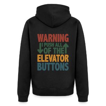 Warning I Push All Of The Elevator Buttons 12 - Unisex Premium Organic Zip Hoodie - black - Back - Nico (187cm)