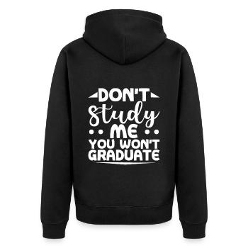 Don't Study Me You Won't Graduate - Unisex Premium Bio Zip Hoodie - Schwarz - Hinten - Nico (187cm)