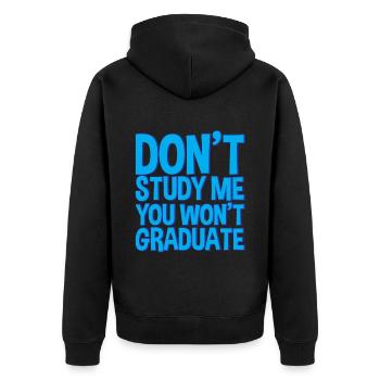 Don't Study Me You Won't Graduate 2 - Unisex Premium Bio Zip Hoodie - Schwarz - Hinten - Nico (187cm)