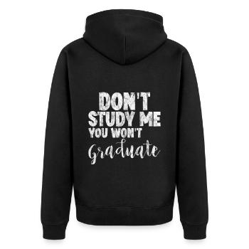 Don't Study Me You Won't Graduate 3 - Unisex Premium Bio Zip Hoodie - Schwarz - Hinten - Nico (187cm)