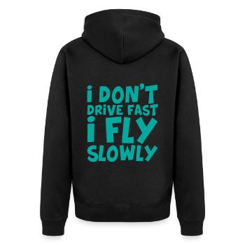 I Don't Drive Fast I Fly Slowly - Unisex Premium Organic Zip Hoodie - black - Back - Nico (187cm)