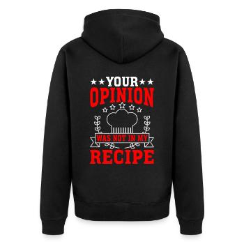 Your opinion was not in my recipe 4 - Unisex Premium Organic Zip Hoodie - black - Back - Nico (187cm)