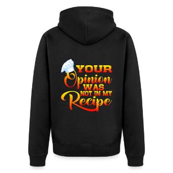 Your Opinion Was Not In My Recipe 6 - Unisex Premium Bio Zip Hoodie - Schwarz - Hinten - Nico (187cm)