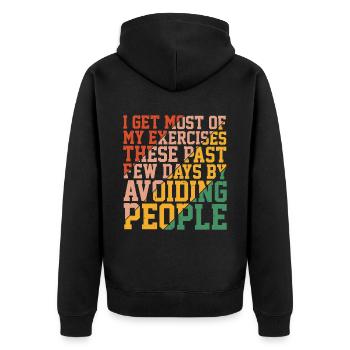 I get most of my exercises by avoiding people 3 - Unisex Premium Organic Zip Hoodie - black - Back - Nico (187cm)