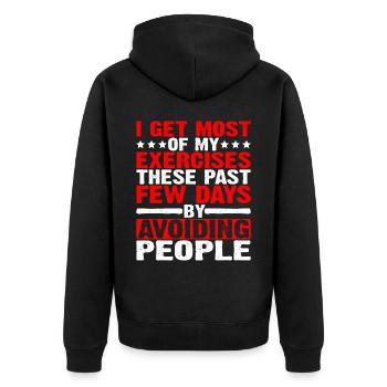 I Get Most Of My Exercises By Avoiding People - Unisex Premium Organic Zip Hoodie - black - Back - Nico (187cm)