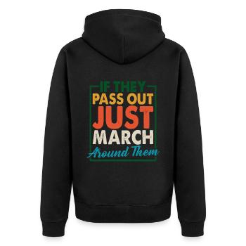 If They Pass Out, Just March Around Them 2 - Unisex Premium Organic Zip Hoodie - black - Back - Nico (187cm)