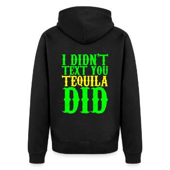 I Didn't Text You, Tequila Did 3 - Unisex Premium Bio Zip Hoodie - Schwarz - Hinten - Nico (187cm)