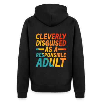Cleverly Disguised As A Responsible Adult 5 - Unisex Premium Organic Zip Hoodie - black - Back - Nico (187cm)