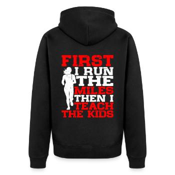 First I Run The Miles Then I Teach The Kids 5 - Unisex Premium Bio Zip Hoodie - Schwarz - Hinten - Nico (187cm)
