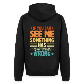 If You Can See Me, Something Has Gone Wrong 5 - Unisex Premium Organic Zip Hoodie - black - Back - Nico (187cm)