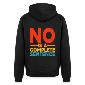 No Is A Complete Sentence 23 - Unisex Premium Organic Zip Hoodie - black - Back - Nico (187cm)