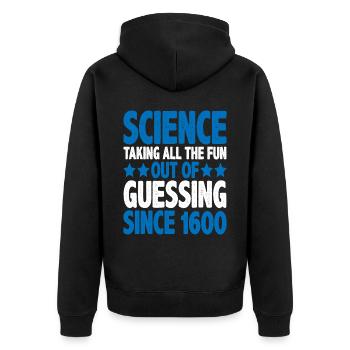 Science, taking all the fun out of guessing 10 - Unisex Premium Organic Zip Hoodie - black - Back - Nico (187cm)