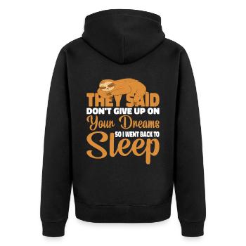 Don't Give Up On Your Dreams I Went Back To Sleep7 - Unisex Premium Bio Zip Hoodie - Schwarz - Hinten - Nico (187cm)