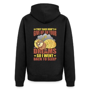 Don't Give Up On Your Dreams I Went Back To Sleep6 - Unisex Premium Bio Zip Hoodie - Schwarz - Hinten - Nico (187cm)