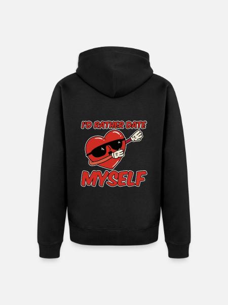 I'd Rather Date Myself 4 - Unisex Premium Organic Zip Hoodie - black