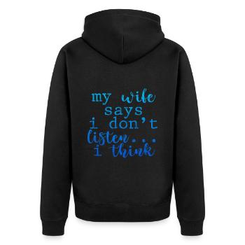 My Wife Says I Don't Listen, I Think 3 - Unisex Premium Bio Zip Hoodie - Schwarz - Hinten - Nico (187cm)