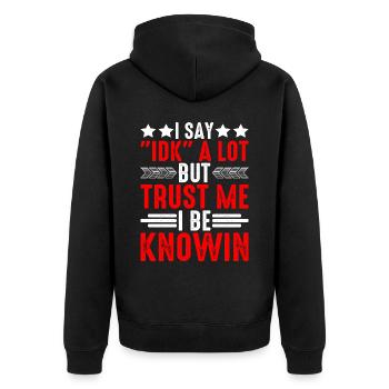 Je dis souvent 'IDK' mais croyez-moi, je suis au couranten 15 - Veste à capuche bio Premium Unisexe - noir - Dos - Nico (187cm)